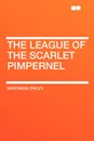 The League of the Scarlet Pimpernel - Baroness Orczy