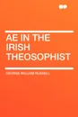 AE in the Irish Theosophist - George William Russell