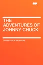 The Adventures of Johnny Chuck - Thornton W. Burgess