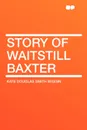 Story of Waitstill Baxter - Kate Douglas Smith Wiggin