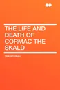 The Life and Death of Cormac the Skald - Traditional