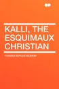 Kalli, the Esquimaux Christian - Thomas Boyles Murray