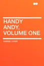 Handy Andy, Volume One - Samuel Lover