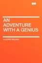 An Adventure with a Genius - Alleyne Ireland
