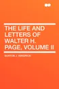 The Life and Letters of Walter H. Page, Volume II - Burton J. Hendrick