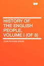 History of the English People, Volume I (of 8) - John Richard Green