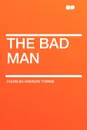 The Bad Man - Charles Hanson Towne