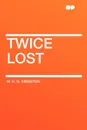 Twice Lost - W. H. G. Kingston
