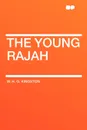 The Young Rajah - W. H. G. Kingston