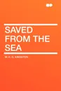 Saved from the Sea - W. H. G. Kingston