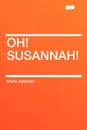 Oh! Susannah! - Mark Ambient