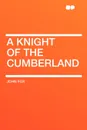 A Knight of the Cumberland - John Fox