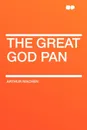 The Great God Pan - Arthur Machen