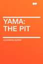 Yama. the pit - Alexandra Kuprin