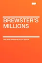 Brewster's Millions - George Barr McCutcheon