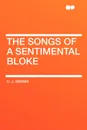 The Songs of a Sentimental Bloke - C. J. Dennis