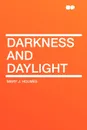 Darkness and Daylight - Mary J. Holmes