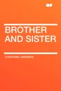 Brother and Sister - Josephine Lawrence