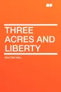 Three Acres and Liberty - Bolton Hall