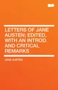 Letters of Jane Austen; Edited, With an Introd. and Critical Remarks - Jane Austen
