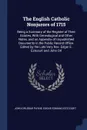 The English Catholic Nonjurors of 1715. Being a Summary of the Register of Their Estates, With Genealogical and Other Notes, and an Appendix of Unpublished Documents in the Public Record Office. Edited by the Late Very Rev. Edgar E. Estcourt and J... - John Orlebar Payne, Edgar Edmund Estcourt