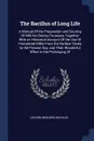 The Bacillus of Long Life. A Manual Of the Preparation and Souring Of Milk for Dietary Purposes, Together With an Historical Account Of the Use Of Fermented Milks From the Earliest Times to the Present Day, and Their Wonderful Effect in the Prolon... - Loudon McQueen Douglas