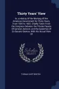 Thirty Years' View. Or, a History Of the Working Of the American Government for Thirty Years, From 1820 to 1850. Chiefly Taken From the Congress Debates, the Private Papers Of General Jackson, and the Speeches Of Ex-Senator Benton, With His Actual... - Thomas Hart Benton
