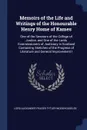 Memoirs of the Life and Writings of the Honourable Henry Home of Kames. One of the Senators of the College of Justice, and One of the Lords Commissioners of Justiciary in Scotland Containing Sketches of the Progress of Literature and General Impro... - Lord Alexander Fraser Tytl Woodhouselee