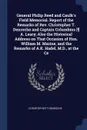 General Philip Reed and Caulk's Field Memorial. Report of the Remarks of Rev. Christopher T. Denroche and Captain Columbms .!. A. Leary; Also the Historical Address on That Occasion of Hon. William M. Marine, and the Remarks of A.K. Hadel, M.D., a... - Christopher T Denroche