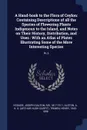 A Hand-book to the Flora of Ceylon. Containing Descriptions of all the Species of Flowering Plants Indigenous to the Island, and Notes on Their History, Distribution, and Uses : With an Atlas of Plates Illustrating Some of the More Interesting Spe... - Joseph Dalton Hooker, A H. G. Alston, Henry Trimen