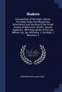 Shakers. Compendium of the Origin, History, Principles, Rules and Regulations, Government, and Doctrines of the United Society of Believers in Christ's Second Appearing : With Biographies of Ann Lee, William Lee, Jas. Whittaker, J. Hocknell, J. Me... - Frederick William Evans