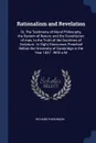 Rationalism and Revelation. Or, The Testimony of Moral Philosophy, the System of Nature, and the Constitution of man, to the Truth of the Doctrines of Scripture : in Eight Discourses Preached Before the University of Cambridge in the Year 1837 : W... - Richard Parkinson