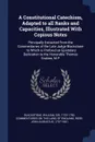 A Constitutional Catechism, Adapted to all Ranks and Capacities, Illustrated With Copious Notes. Principally Extracted From the Commentaries of the Late Judge Blackstone : to Which is Prefixed an Epistolary Dedication to the Honorable Thomas Erski... - John Augustus Rose