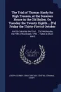 The Trial of Thomas Hardy for High Treason, at the Sessions House in the Old Bailey, On Tuesday the Twenty-Eighth ... .To. Friday the Thirty-First of October. And On Saturday the First ... .To. Wednesday the Fifth of November, 1794 ... Taken in Sh... - Joseph Gurney