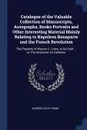 Catalogue of the Valuable Collection of Manuscripts, Autographs, Books Portraits and Other Interesting Material Mainly Relating to Napoleon Bonaparte and the French Revolution. The Property of Warren C. Crane, to be Sold ... at The American Art Ga... - Warren Cady Crane