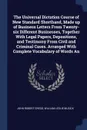 The Universal Dictation Course of New Standard Shorthand, Made up of Business Letters From Twenty-six Different Businesses, Together With Legal Papers, Depositions, and Testimony From Civil and Criminal Cases. Arranged With Complete Vocabulary of ... - John Robert Gregg, William Leslie Musick