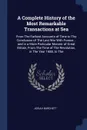 A Complete History of the Most Remarkable Transactions at Sea. From The Earliest Accounts of Time to The Conclusion of The Last War With France... and in a More Particular Manner of Great Britain, From The Time of The Revolution, in The Year 1688,... - Josiah Burchett