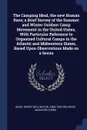 The Camping Ideal, the new Human Race; a Brief Survey of the Summer and Winter Outdoor Camp Movement in the United States, With Particular Reference to Organized Cultural Camps in the Atlantic and Midwestern States, Based Upon Observations Made on... - Henry Wellington Wack, Red Book Magazine