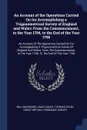 An Account of the Operations Carried On for Accomplishing a Trigonometrical Survey of England and Wales. From the Commencement, in the Year 1784, to the End of the Year 1796: An Account Of The Operations Carried On For Accomplishing A Trigonometri... - William Mudge, Isaac Dalby, Thomas Colby