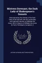 Mistress Davenant, the Dark Lady of Shakespeare's Sonnets. Demonstrating the Identity of the Dark Lady of the Sonnets and the Authorship and Satirical Intention of Willobie His Avisa. With A Reprint of Willobie His Avisa (In Part), Penelope's Comp... - Arthur Acheson, Matthew Roydon