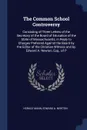 The Common School Controversy. Consisting of Three Letters of the Secretary of the Board of Education of the State of Massachusetts, in Reply to Charges Preferred Against the Board by the Editor of the Christian Witness and by Edward A. Newton, Es... - Horace Mann, Edward A. Newton