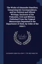 The Works of Alexander Hamilton; Comprising his Correspondence, and his Political and Official Writings, Exclusive of the Federalist, Civil and Military. Published From the Original Manuscripts Deposited in the Department of State, by Order of the... - Alexander Hamilton, John C. 1792-1882 Hamilton