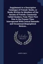 Supplement to a Descriptive Catalogue of Friends' Books, or Books Written by Members of the Society of Friends, Commonly Called Quakers, From Their First Rise to the Present Time, Interspersed With Critical Remarks and Occasional Biographical Noti... - Joseph Smith