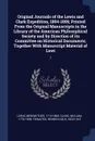 Original Journals of the Lewis and Clark Expedition, 1804-1806; Printed From the Original Manuscripts in the Library of the American Philosophical Society and by Direction of its Committee on Historical Documents; Together With Manuscript Material... - Meriwether Lewis, William Clark, Reuben Gold Thwaites