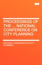 Proceedings of the ... National Conference on City Planning - National Conference on City Planning