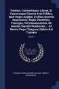 Foedera, Conventiones, Literae, Et Cujuscunque Generis Acta Publica, Inter Reges Angliae, Et Alios Quosvis Imperatores, Reges, Pontifices, Principes, Vel Communitates, Ab Ineunte Saeculo Duodecimo ... Ad Nostra Usque Tempora, Habita Aut Tractata; ... - Thomas Rymer, George Holmes, Robert Sanderson