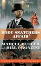 THE BODY SNATCHERS AFFAIR - MARCIA MULLER