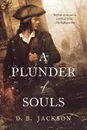 PLUNDER OF SOULS - D. B. JACKSON