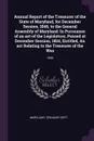 Annual Report of the Treasurer of the State of Maryland, for December Session, 1846, to the General Assembly of Maryland. In Pursuance of an act of the Legislature, Passed at December Session, 1824, Entitled, An act Relating to the Treasurer of th... - 