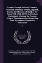 Travels Through Holland, Flanders, Germany, Denmark, Sweden, Lapland, Russia, the Ukraine & Poland in the Years 1768, 1769, & 1770. In Which is Particularly Minuted the Present State of Those Countries, Respecting Their Agriculture, Population, Ma... - Joseph Marshall, John Adams